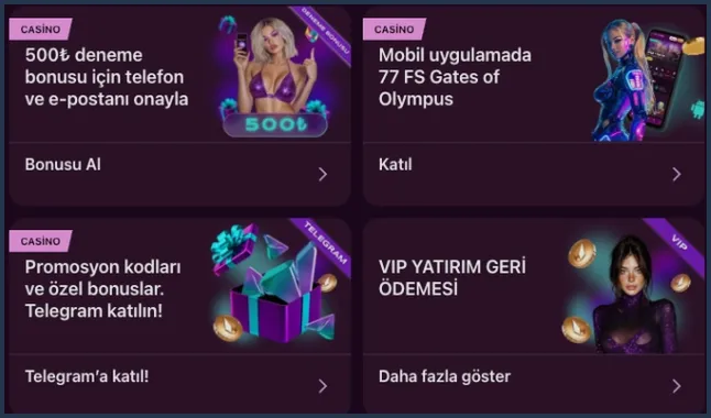 Promosyon kartları Dört promosyon kartı yan yana: 500₺ deneme bonusu, mobil uygulamada Gates of Olympus için 77 FS, Telegram promosyon kodları ve VIP yatırım geri ödemesi