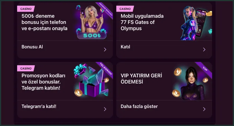 Dörtlü promo ızgarası Koyu çerçeveli dört promosyon kartında 500₺ deneme için Bonusu Al, 77 FS için Katıl, Telegram'a katıl! ve VIP için Daha fazla göster düğmeleri var